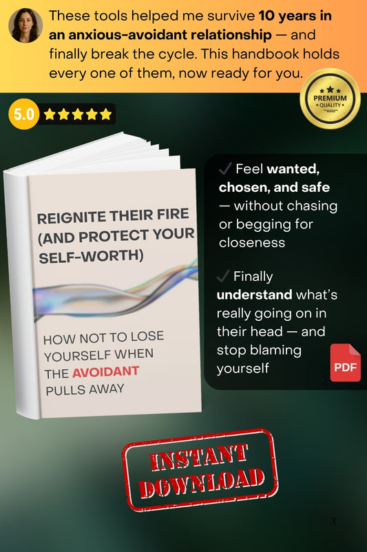 REIGNITE THEIR FIRE (AND PROTECT YOUR SELF-WORTH): How Not to Lose Yourself When the Avoidant Pulls Away