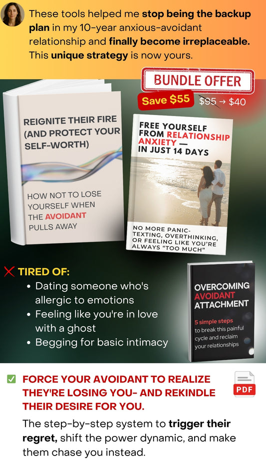 BUNDLE  3in1: CHOOSE (OR LOSE) YOUR AVOIDANT PARTNER. Survival Guides to Loving Without Losing Yourself